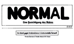 NORMAL – Eine Besichtigung des Wahns